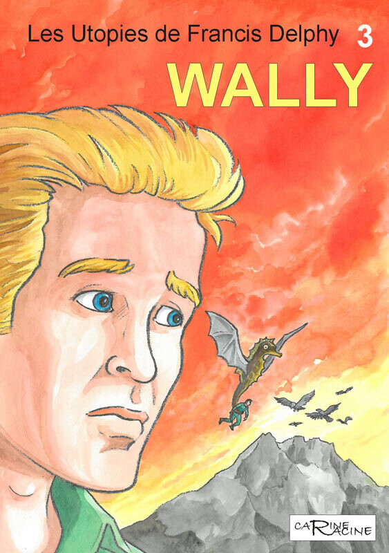 Les Utopies de Francis Delphy 3 - WALLY