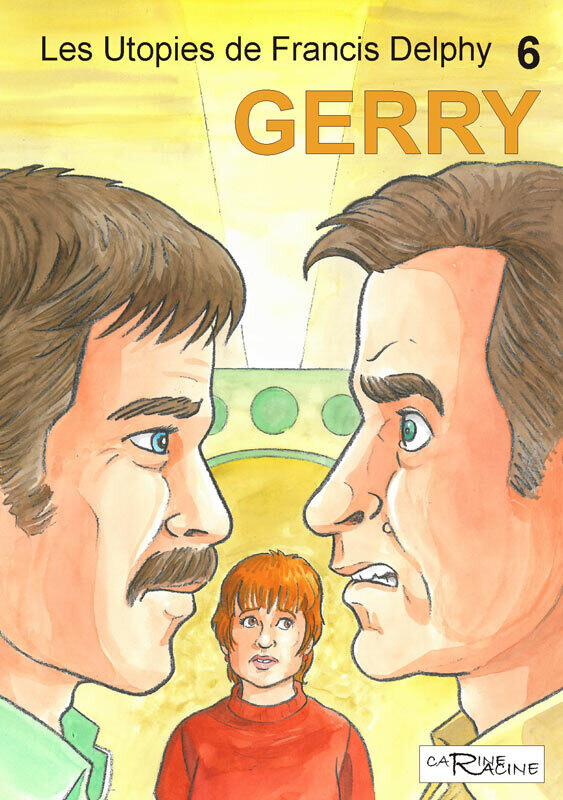 Les Utopies de Francis Delphy 6 - GERRY