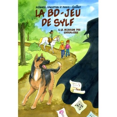 LA BD-JEU DE SYLF - 1. La Mission des Chevaliers